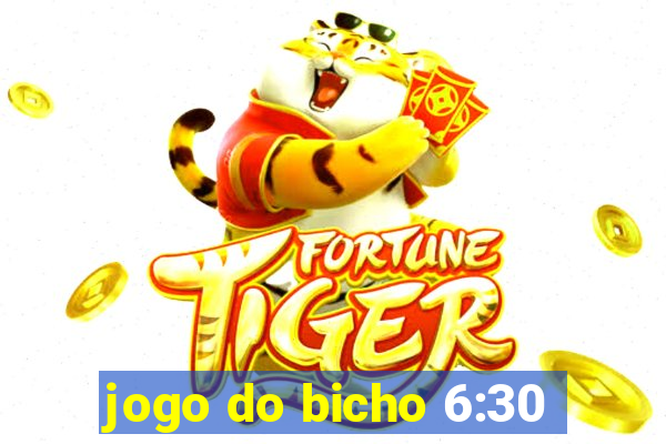 jogo do bicho 6:30